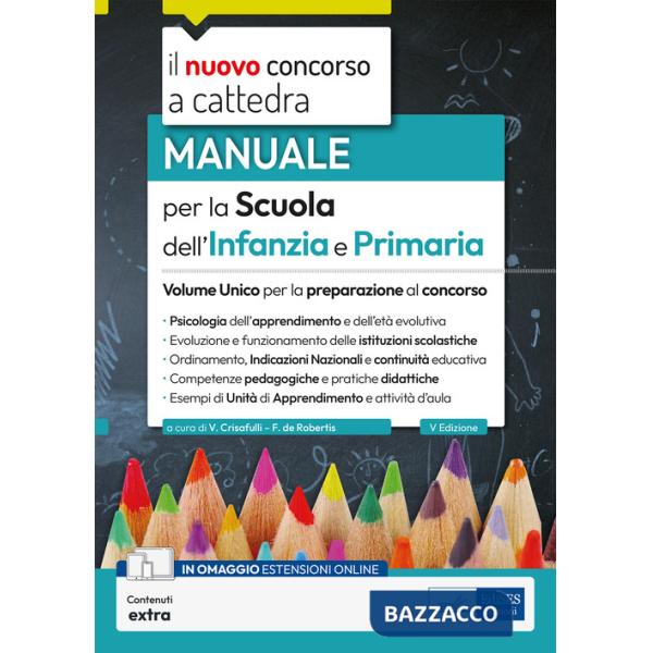 Volume unico per la scuola dell'infanzia e primaria 2023-2024. Manuale per la preparazione alle prove del concorso e per l'eserc