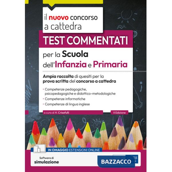 Test commentati per la scuola dell'infanzia e primaria 2023-2024. Ampia raccolta di quesiti per la prova scritta del concorso a 