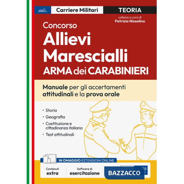 Concorso allievi marescialli dell'Arma dei Carabinieri. Manuale per le prove orali e gli accertamenti attitudinali. Con software