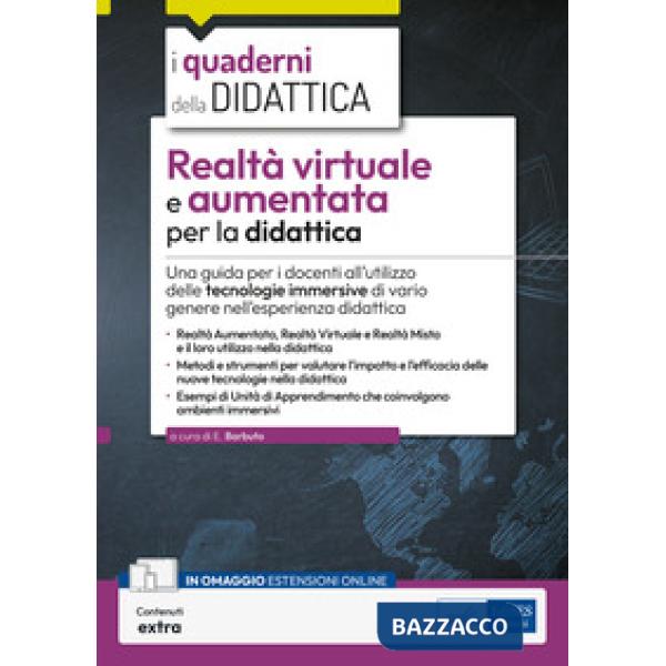 Realtà virtuale e aumentata per la didattica. Una guida per i docenti all'utilizzo delle tecnologie immersive di vario genere ne