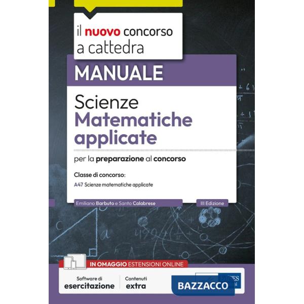 Scienze matematiche applicate. Manuale per la preparazione alle prove scritte e orali. Classe A47. Con espansione online. Con so