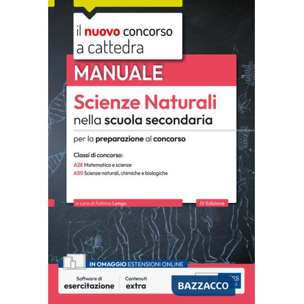 Nuovo concorso a cattedra. Scienze naturali nella scuola secondaria. Manuale per la preparazione al concorso classi A28, A50. Co