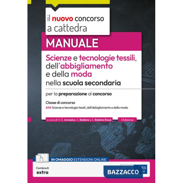 Il nuovo concorso a cattedra. Scienze e tecnologie tessili, dell'abbigliamento e della moda. Manuale per la preparazione-classe 
