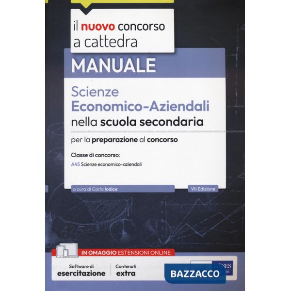 Nuovo concorso a cattedra. Scienze economico-aziendali nella scuola secondaria. Prova scritta e orale. Classe di concorso A45. C