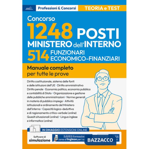 Concorso per 1248 posti Ministero dell'interno. 514 posti funzionario economico-finanziario. Manuale completo per tutte le prove