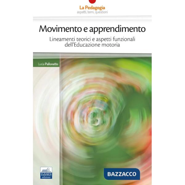 Movimento e apprendimento. Lineamenti teorici e aspetti funzionali dell'Educazione motoria