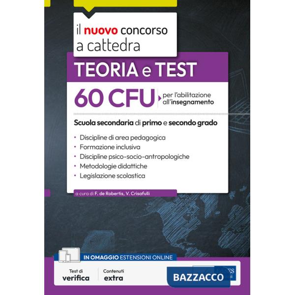 60 CFU per l'abilitazione all'insegnamento scuola I e II grado. Teoria e test. Con estensioni online