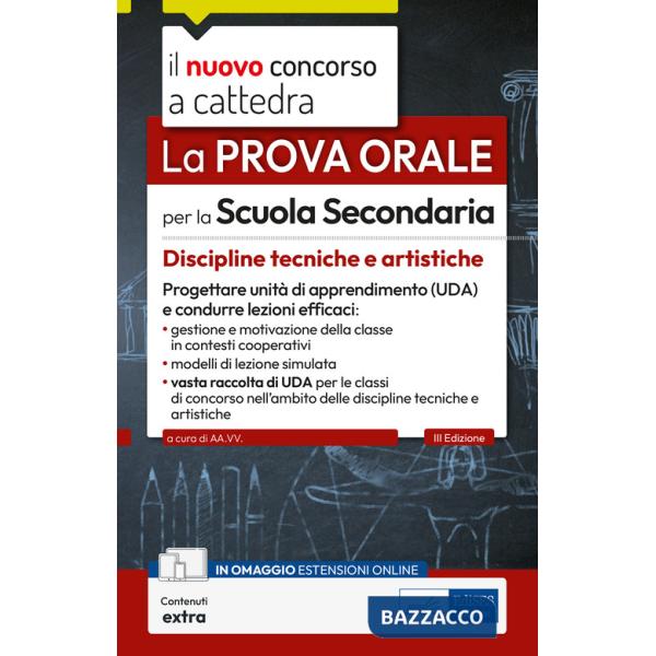 Prova orale per la scuola secondaria. Discipline tecniche e artistiche. Progettare unità di apprendimento UDA e condurre lezioni