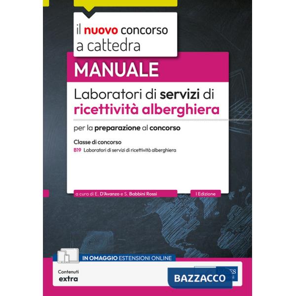 Laboratori di servizi di ricettività alberghiera. B19. Manuale per la preparazione al concorso. Con contenuti extra
