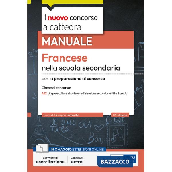 Francese nella scuola secondaria. Manuale per la preparazione al concorso a cattedra classe di concorso A22. Con software di ese