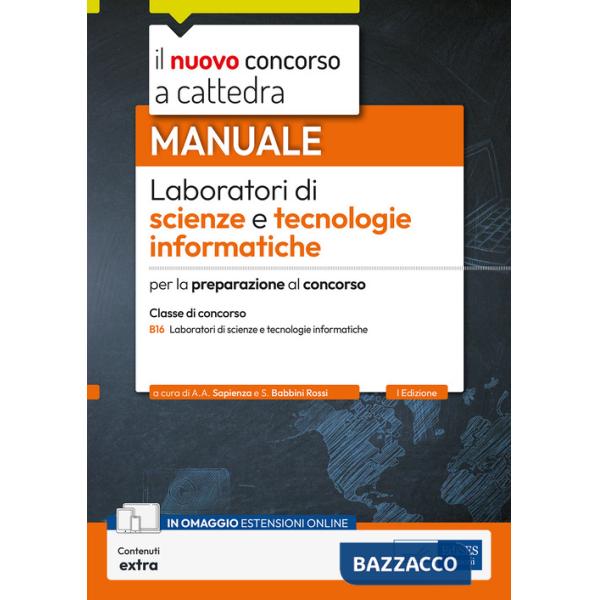 Laboratori di scienze e tecnologie informatiche-B16. Manuale per la preparazione al concorso. Con contenuti extra
