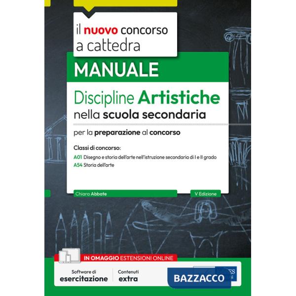 Nuovo Concorso a cattedra. Discipline artistiche nella scuola secondaria. Manuale per la preparazione al concorso a cattedra cla