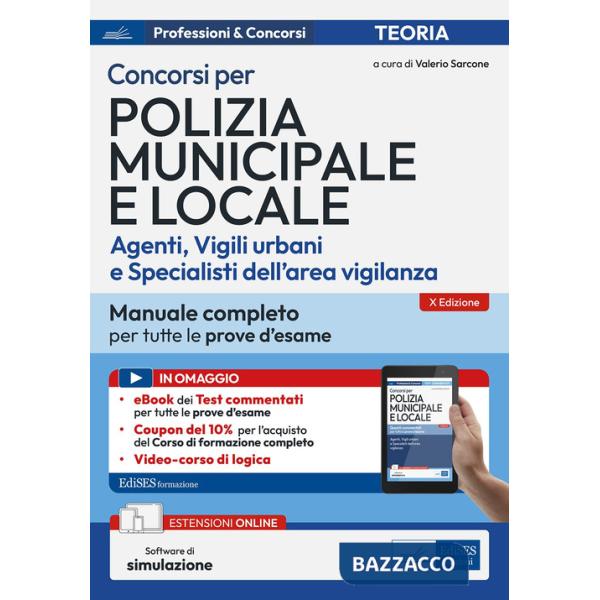 Concorsi per Polizia Municipale e locale (agenti, vigili urbani e specialisti dell'area vigilanza). Manuale completo per tutte l