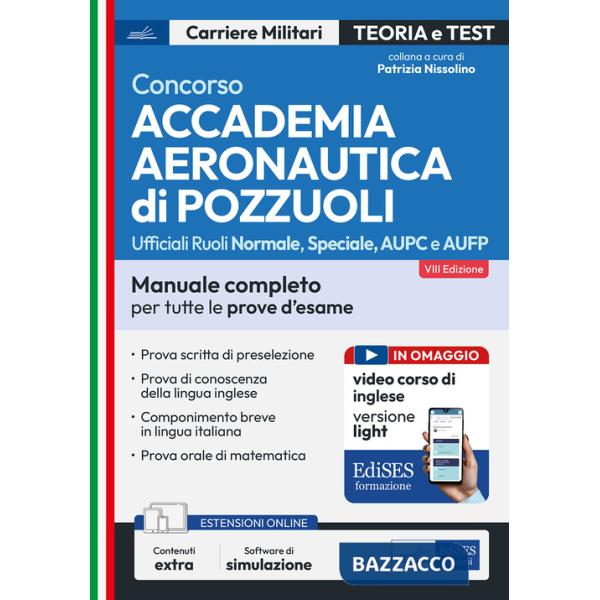 Concorso Accademia Aeronautica di Pozzuoli. Manuale completo per tutte le prove d'esame. Con espansione online. Con software di 