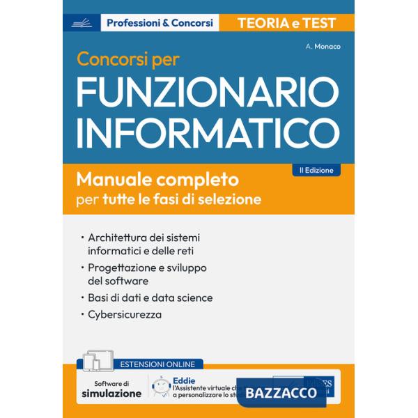 Concorsi per funzionario informatico. Manuale completo per tutte le fasi di selezione. Con assistente virtuale e software di sim
