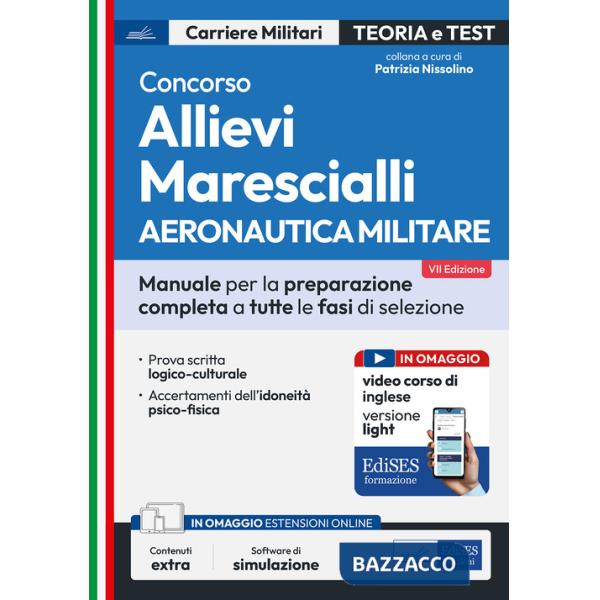 Concorso allievi marescialli. Aeronautica militare. Manuale completo per la preparazione a tutte le fasi di selezione. Con softw