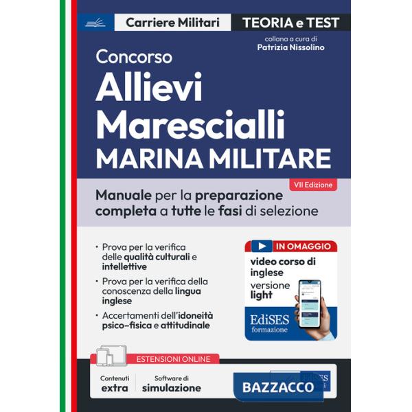 Concorso allievi marescialli Marina. Manuale per la preparazione completa a tutte le fasi di selezione
