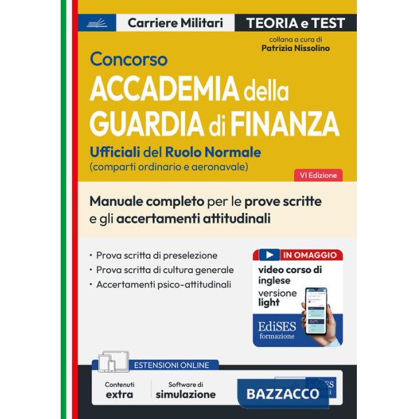Concorso Accademia della Guardia di Finanza. Manuale completo per le prove scritte e gli accertamenti attitudinali. Con espansio