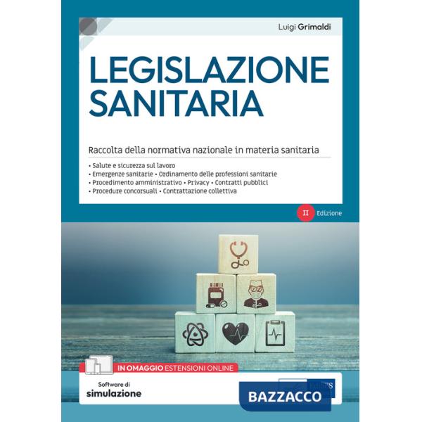 Legislazione sanitaria. Raccolta della normativa nazionale in materia sanitaria. Con software di simulazione