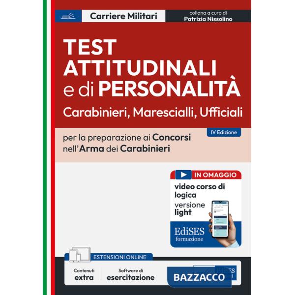 Test attitudinali e di personalità. Carabinieri, marescialli, ufficiali. Per la preparazione ai concorsi nell'Arma dei Carabinie