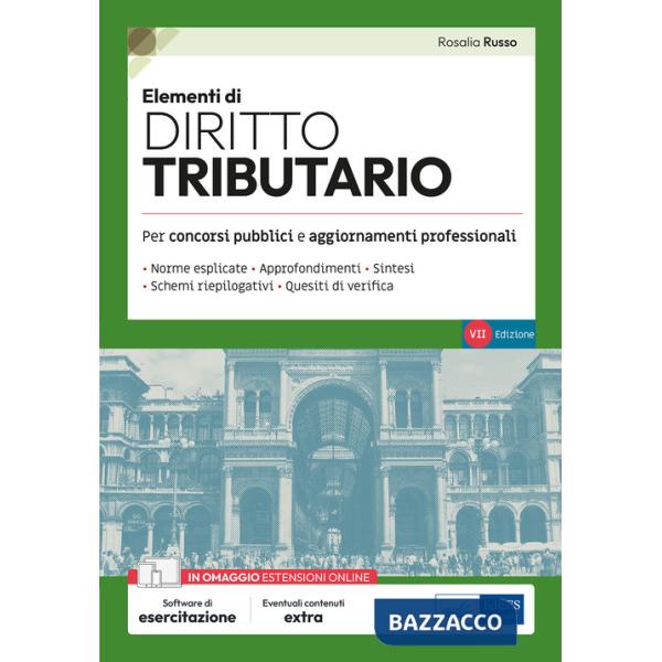 Elementi di diritto tributario. Volume di preparazione ai concorsi pubblici e aggiornamento professionale, con norme esplicate, 