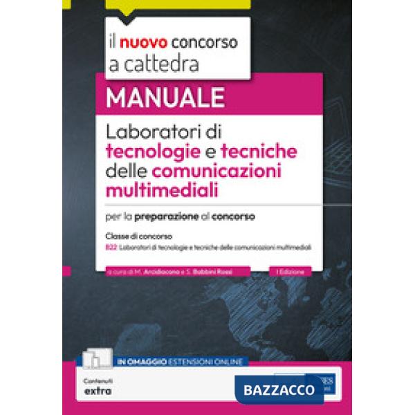 Laboratori di tecnologie e tecniche delle comunicazioni multimediali. Manuale per la preparazione al concorso. Con estensioni on