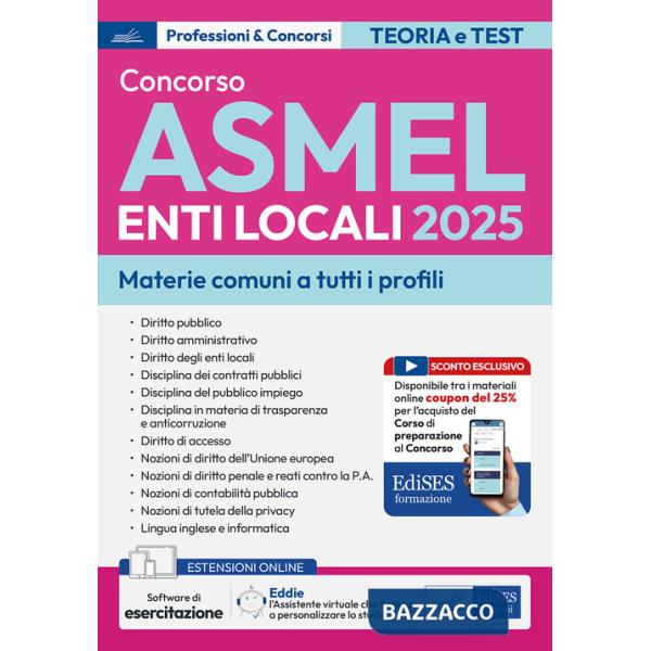 Concorso ASMEL 2025. Materie comuni a tutti i profili. Con espansione online. Con software di simulazione