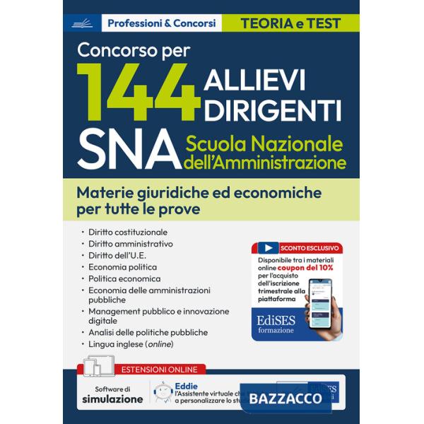 Concorso 144 Allievi Dirigenti SNA (Scuola Nazionale dell'Amministrazione). Materie giuridiche ed economiche per tutte le prove.