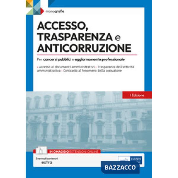 Accesso, trasparenza e anticorruzione. Per concorsi pubblici e aggiornamento professionale. Con espansione online