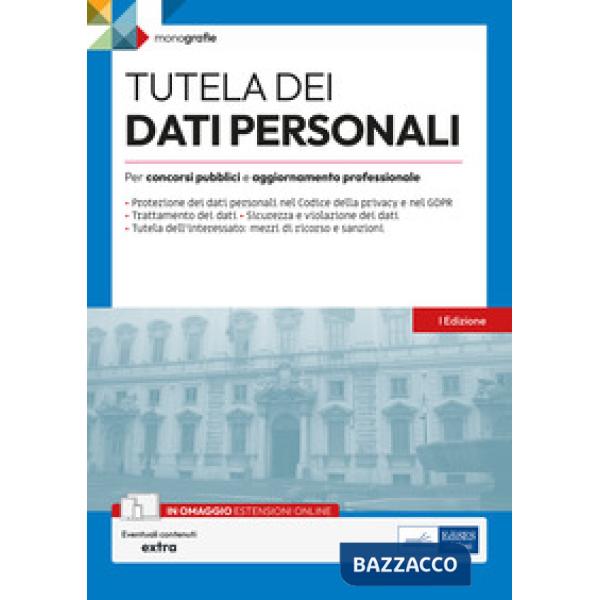 Tutela dei dati personali. Per concorsi pubblici e aggiornamento professionale. Con espansione online