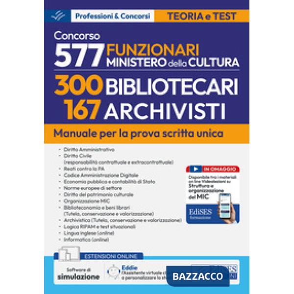 Concorso 577 funzionari Ministero della Cultura 300 bibliotecari 167 archivisti. Manuale per la preparazione al concorso. Con so