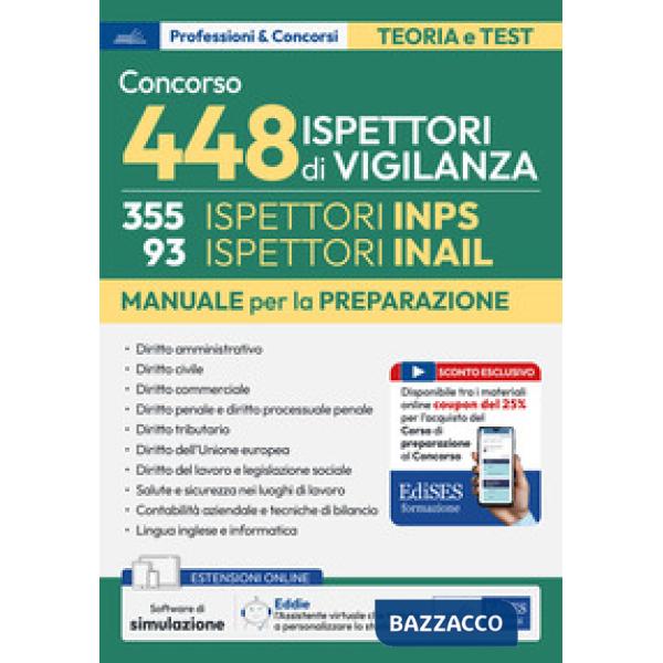 Concorso 448 Ispettori di Vigilanza (355 Ispettori INPS e 93 Ispettori INAIL). Manuale per la preparazione. Con QR Code. Con sof