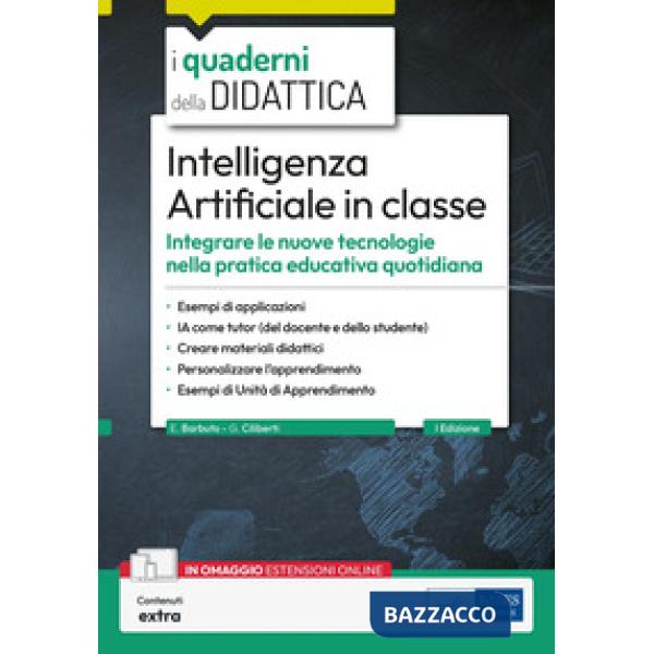 Intelligenza Artificiale in classe. Integrare le nuove tecnologie nella pratica educativa quotidiana