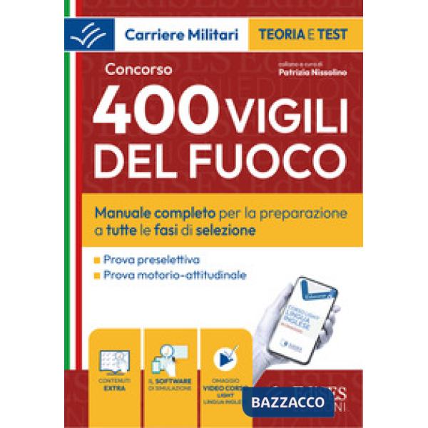 Concorso 400 Vigili del Fuoco. Manuale completo per la preparazione completa a tutte le fasi di selezione. Con software di simul