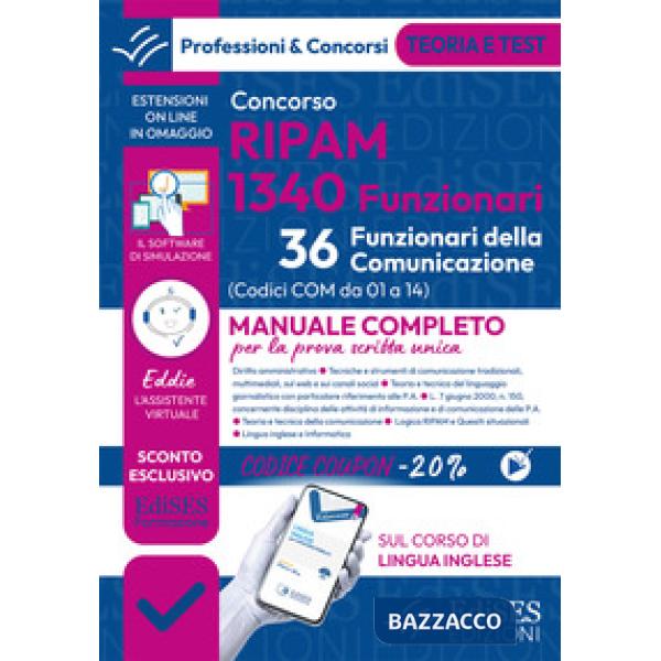 Concorso RIPAM 1340 Funzionari. 36 Funzionari della comunicazione. Manuale completo per le prova scritta unica. Con software di 
