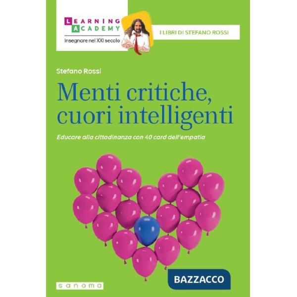 Menti critiche, cuori intelligenti. Educare alla cittadinanza con 40 card dell'empatia. Nuova ediz.