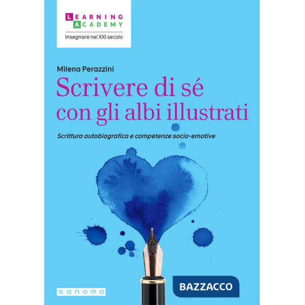 Scrivere di sé con gli albi illustrati. Scrittura autobiografica e competenze socio-emotive