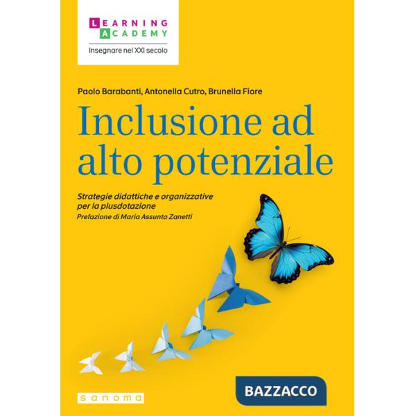 Inclusione ad alto potenziale. Strategie didattiche e organizzative per la plusdotazione