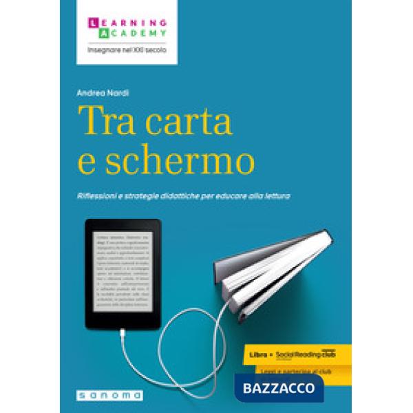 Tra carta e schermo. Riflessioni e strategie didattiche per educare alla lettura