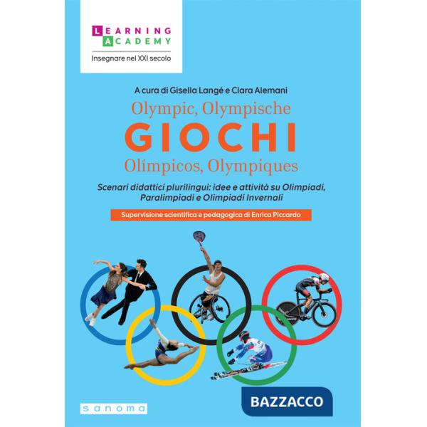 Olympic, Olympische Giochi Olímpicos, Olympiques. Scenari didattici plurilingui: idee e attività su Olimpiadi, Paralimpiadi e Ol