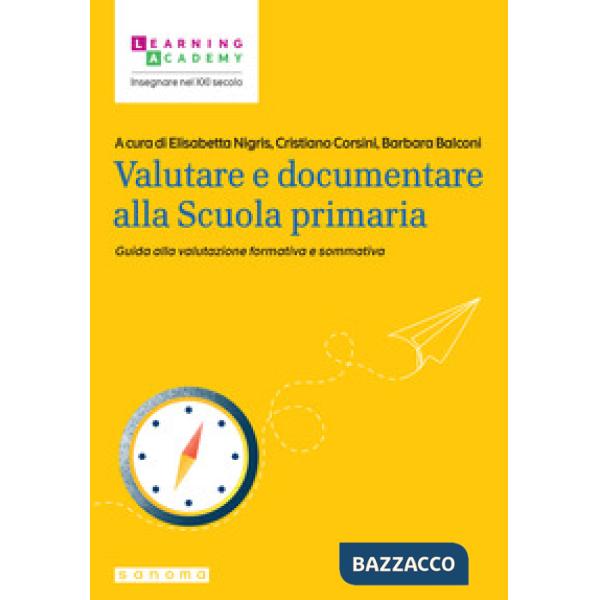 Valutare e documentare alla Scuola primaria. Guida alla valutazione formativa e sommativa