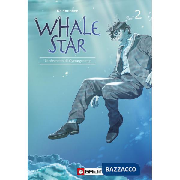 Whale star. La sirenetta di Gyeongseong. Vol. 2