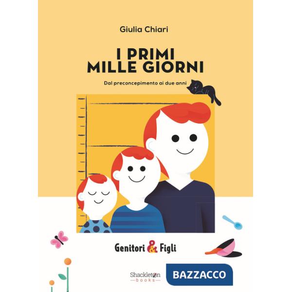 Primi mille giorni. Dal preconcepimento ai due anni. Nuova ediz. (I)