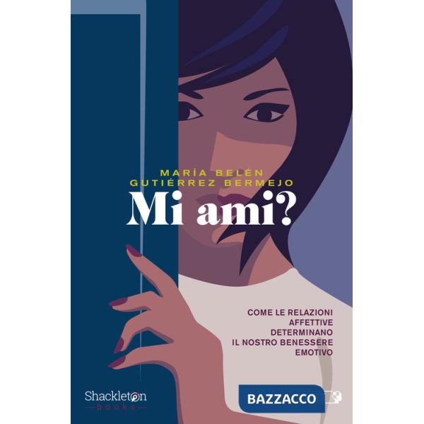 Mi ami? Come le relazioni affettive determinano il nostro benessere emotivo