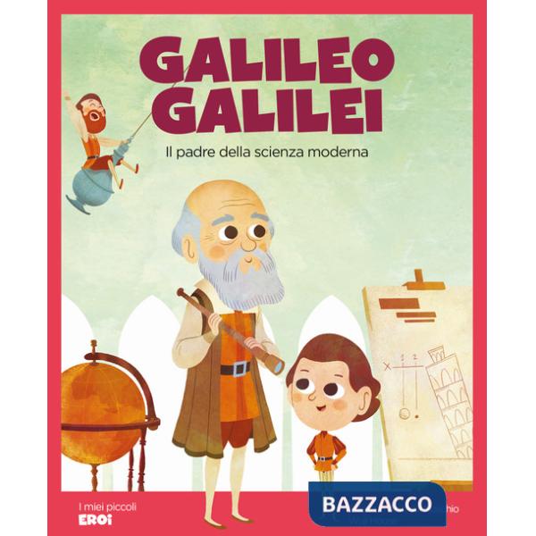 Galileo Galilei. Il padre della scienza moderna. Con QR Code