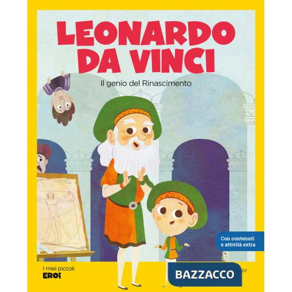 Leonardo da Vinci. Il genio del Rinascimento. Ediz. a colori. Con QR Code