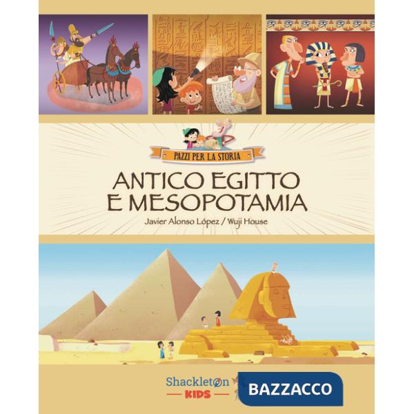 Antico Egitto e Mesopotamia. Ediz. a colori