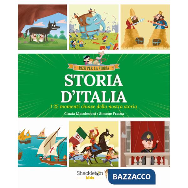 Storia d'Italia. I 25 momenti chiave della storia. Ediz. a colori. Vol. 1