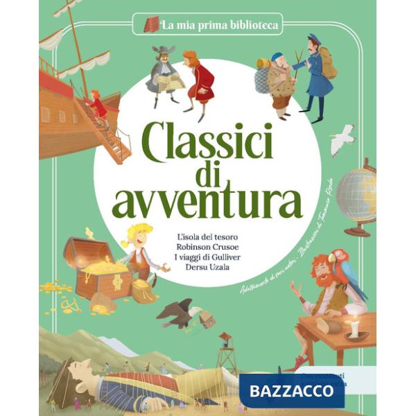 Classici di avventura: Robinson Crusoe-I viaggi di Gulliver-L'isola del tesoro-Dersu Uzala. Ediz. a colori