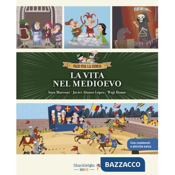 Vita nel Medioevo. Con contenuti e attività extra. Ediz. a colori (La)